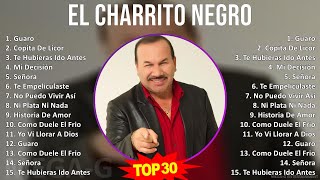 E l C h a r r i t o N e g r o MIX Sus Mejores Éxitos ~ Top Latin Music