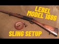 Lebel Model 1886 Sling Setup