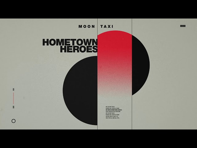 Moon Taxi - Hometown Heroes