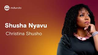 Christina Shusho - Shusha Nyavu Lyrics