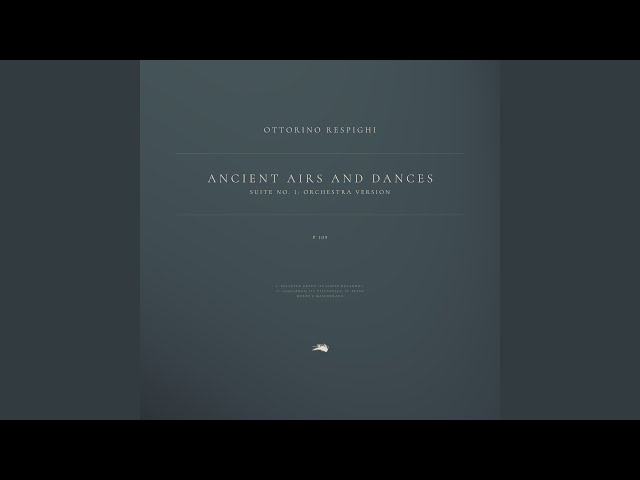 Ancient Airs and Dances, Suite No. 1: Orchestra Version, P 109: 2. Gagliarda