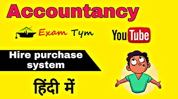 Hire Purchase system || Accountancy || Bhu b.com entrance exam 2020 || Examtym🔥🔥
