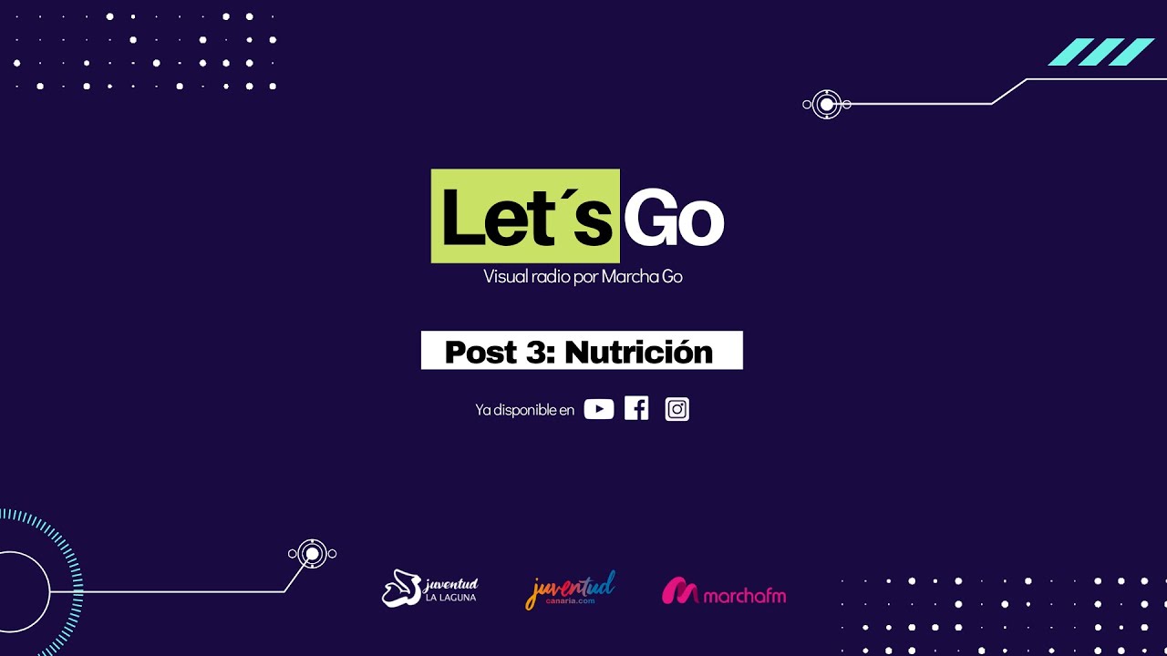 Let´s Go - Post 3: NUTRICIÓN / Parte III