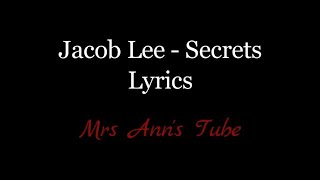 Jacob Lee - Secrets Lyrics Hd