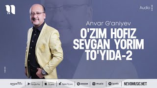 Anvar G'aniyev - O'zim hofiz sevgan yorim to'yida-2 (music version)