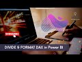 DIVIDE & FORMAT DAX in Power BI