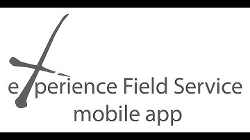 eXperience Field Service mobile app