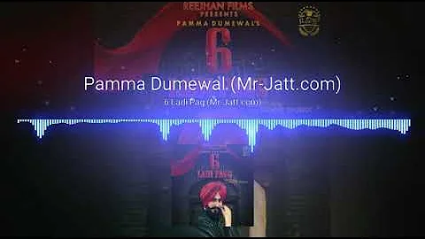 6 ladi pag mp3 song (full video song ) singer (pamma Dumewal) latest Punjabi song