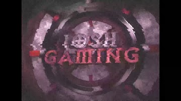 JOSH GAMING INTRO