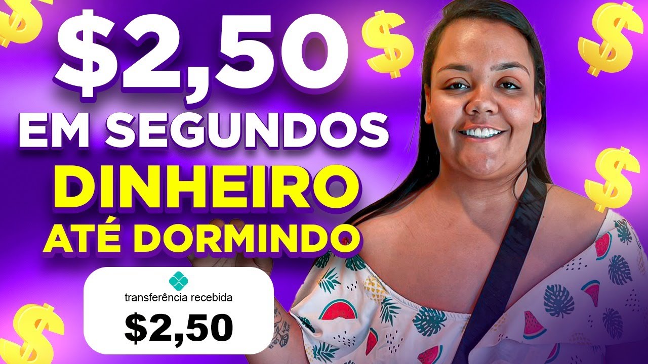 $2,50 EM SEGUNDOS! APP PARA GANHAR DINHEIRO ONLINE DORMINDO NO PIX