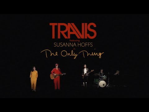 Travis - The Only Thing (feat. Susanna Hoffs) (Official Video)