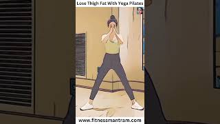 Lose Thigh Fat With Yoga Pilates yoga thighfat shorts reducefat viral yshorts fitnessmantram