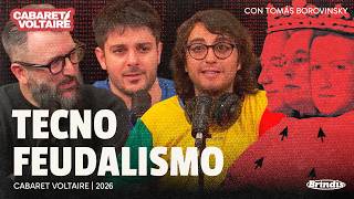 TECNOFEUDALISMO y los "aceleracionistas involuntarios" | Tomás Borovinsky en Cabaret Voltaire