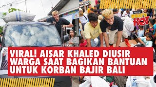 Kronologi Aisar Khaled Diusir Warga Saat Bagikan Bantuan Banjir di Bali, Tak Ada Koordinasi?