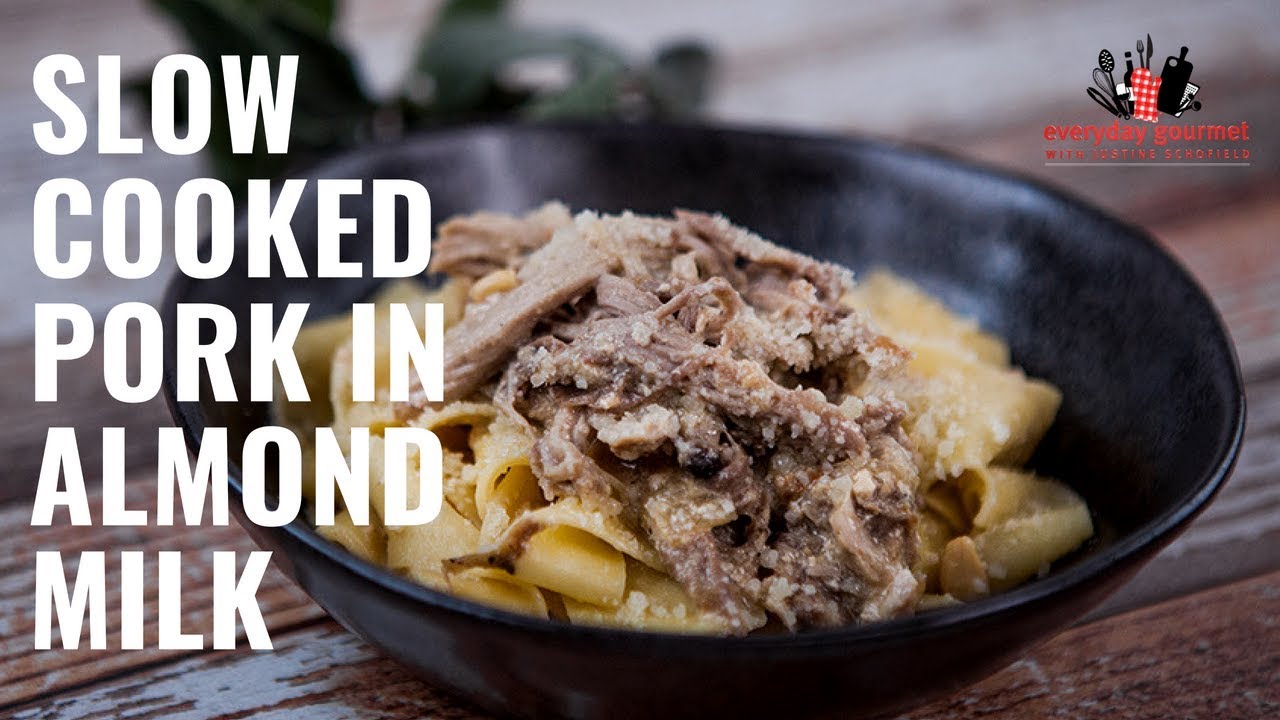 Slow Cooked Pork in Almond Milk Everyday Gourmet EG8 Ep58 YouTube