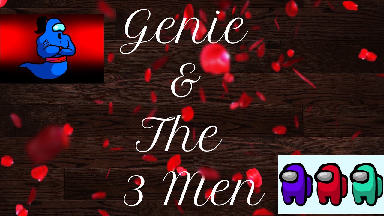Genie & The 3 Men | Funny tail | 