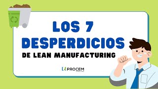 Los 7 desperdicios de Lean Manufacturing