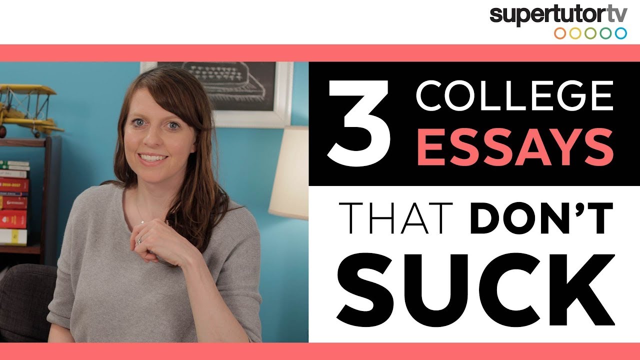 3 College Essays That Work (And Don'T Suck!): Own The Common Application Essay