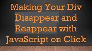 Details Making Your Div Disappear and Reappear with JavaScript on Click News