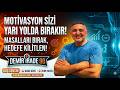 Motivasyon Sizi Yarı Yolda Bırakır: Masalları Bırak, Hedefe Kilitlen!