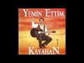 Kayahan Yemin Ettim Official Audio