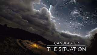 Canblaster- The Situation