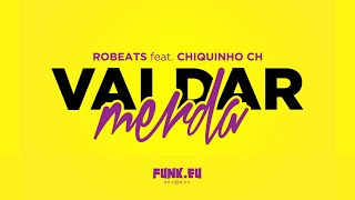 VAI DAR MERDA - ROBEATS feat.CHIQUINHO CH