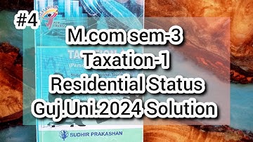#4 Residential Status | Gujarat University 2024 Solution | Taxation | M.com sem-3