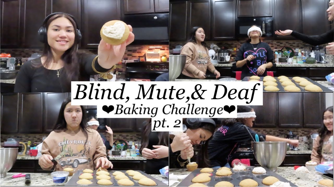 Blind,Mute,& Deaf Baking challenge pt.2! YouTube