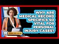 Why Are Medical Record Specifics So Vital For Personal Injury Cases? - Personal Injury Law Gurus