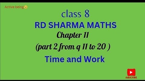 Ex 11.1 rd sharma maths class 8 //ch 11 time and work //@activebeing
