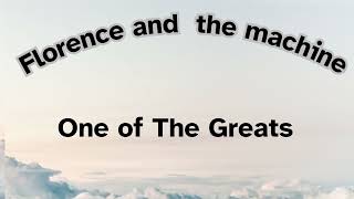 Florence And The Machine One Of The Greats Lyrics