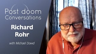 Richard Rohr: Postdoom with Michael Dowd