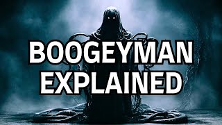 The Terrifying Tales of the Boogeyman: The Many Faces of Fear