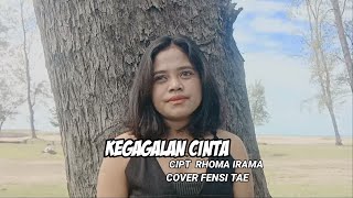 KEGAGALAN CINTA||CIPT RHOMA IRAMA||COVER FENSI TAE