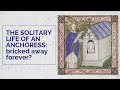 The Medieval Women Who Sealed Themselves Inside Churches The Medieval Women Who Sealed Themselves Inside Churches