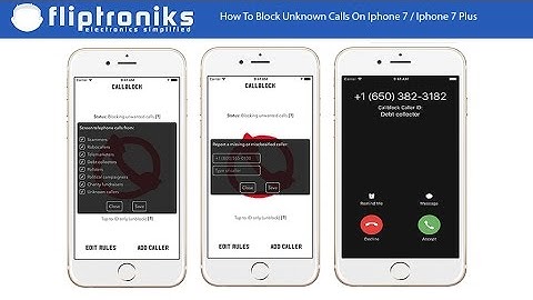 How To Block Unknown Calls On Iphone 7 / Iphone 7 Plus - Fliptroniks.com