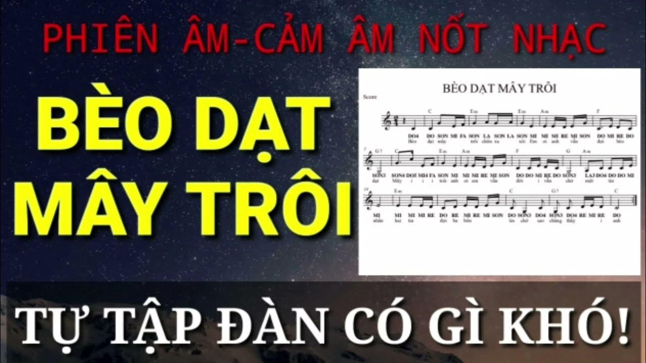 Cảm Âm |Bèo Dạt Mây Trôi| Sheet Nhạc. Phiên Âm Nốt Nhạc. Melody Piano Tập  Hát - Youtube