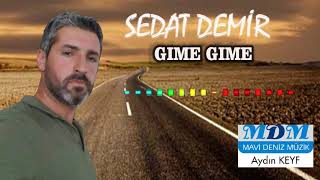 Sedat Demir /Gıme Gıme