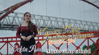 MEMORY HONG JEMBATAN KAHAYAN By OCKTA RIA -Cipt Lantejul(MV )2025