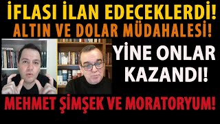 İflasi İlan Edeceklerdi̇ Altin Ve Dolar Müdahalesi̇ Yi̇ne Onlar Kazandi Mehmet Şi̇mşek Ve Moratoryum