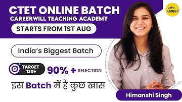New CTET 2022 Batch | Himanshi Singh  & CareerWill Team