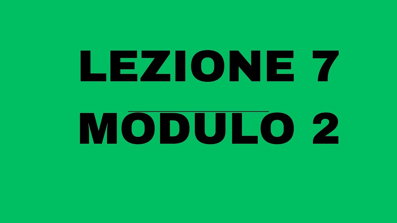 Lezione 7 - Modulo 2 - YouTube