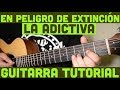 En Peligro de Extincion - Tutorial de Guitarra ( La Adictiva ) Para Principiantes
