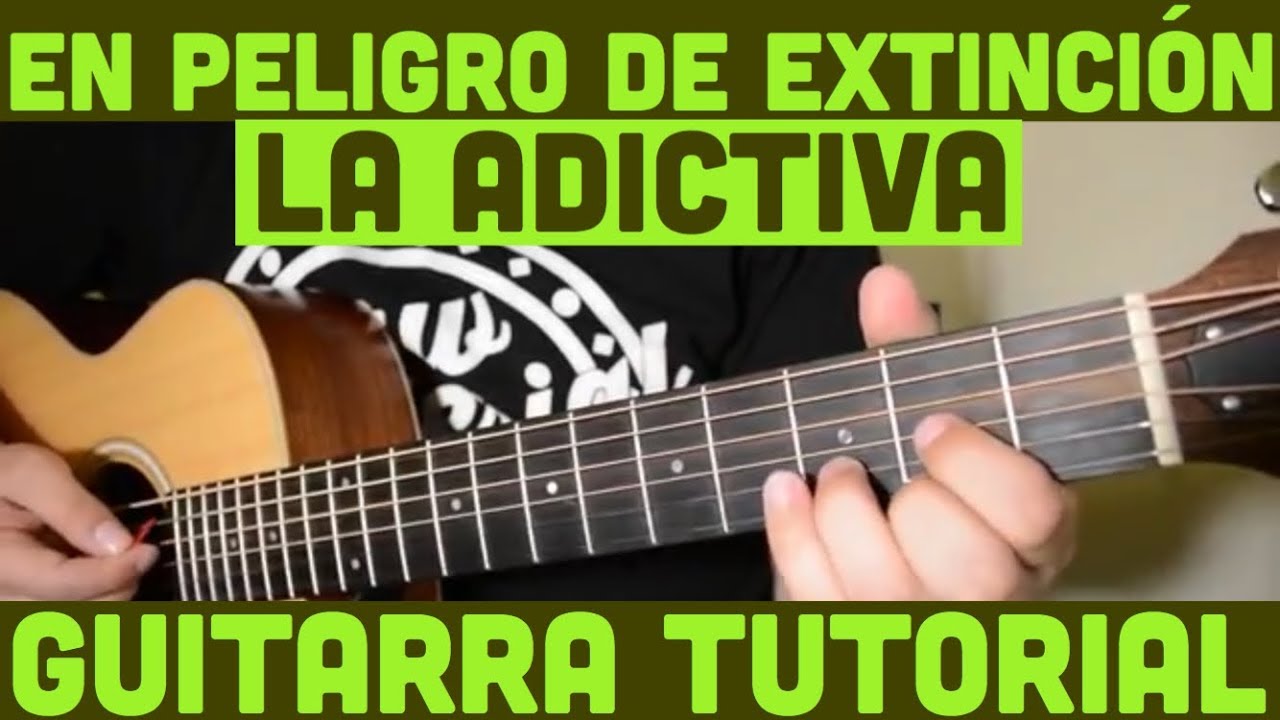 En Peligro de Extincion - Tutorial de Guitarra ( La Adictiva ) Para Principiantes