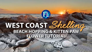 Fun Shelling & Flower Tutorial West Coast Beaches!