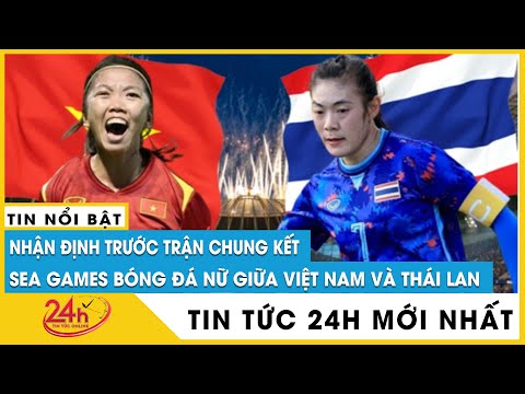 Trực tiếp Chung kết bóng đá nữ Việt Nam  nữ Thái Lan 19h tối 21/5: Lịch sử chờ các cô gái vàng