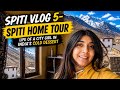 SPITI : Vlog 5 | How People Live in Spiti? Full HomeTour Life of a city girl in India's cold dessert