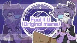 || Fool 4 u || Original () || Animation Meme || [Ft. DU oc] 