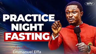 Practice Night Fasting [ Understanding the realm of dreams] | Apostle Emmanuel Effa Isaac 